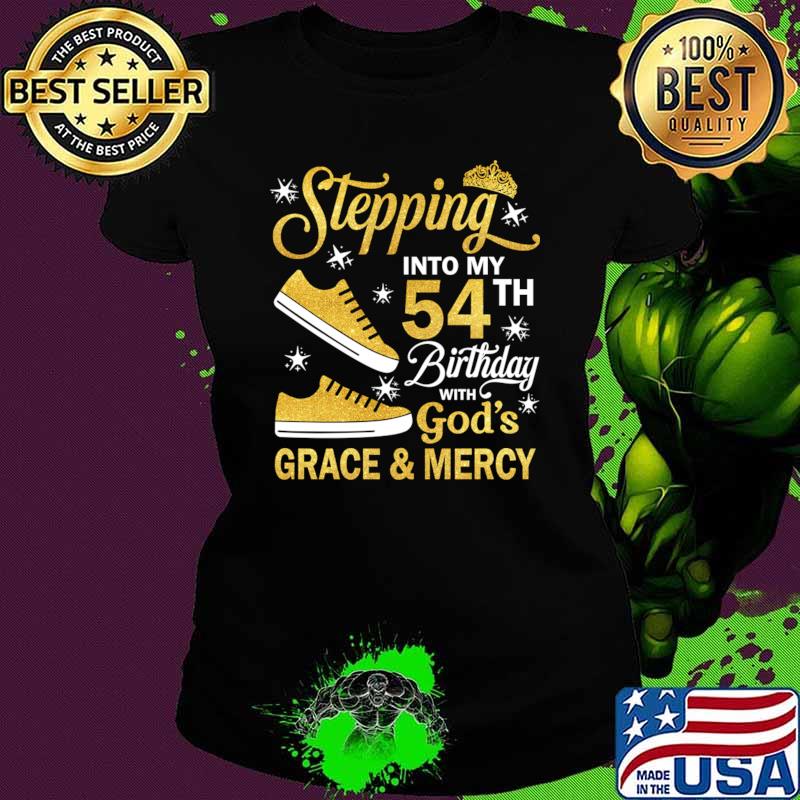 Stepping Into My 54th Birthday With God's Grace & Mercy Bday T-Shirt