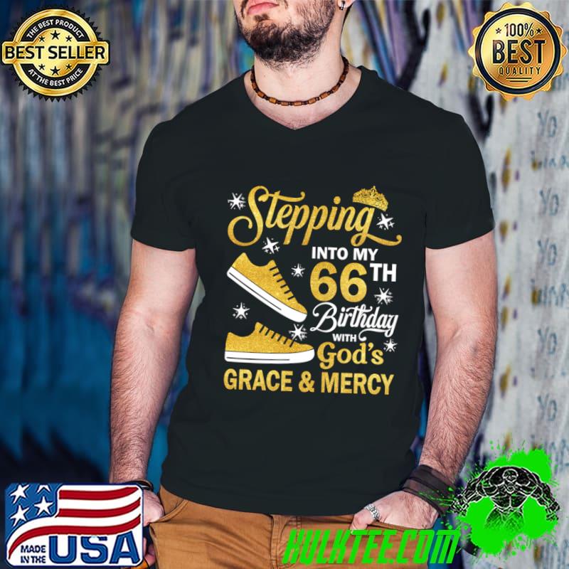 Stepping Into My 66th Birthday With God's Grace & Mercy Bday T-Shirt