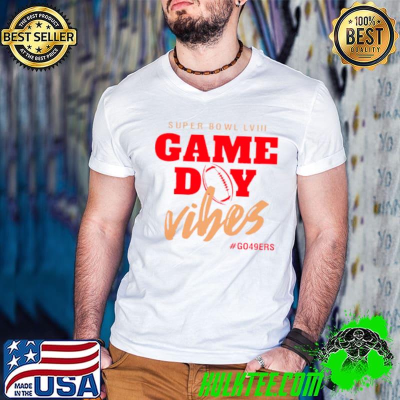 Super Bowl game day vibes go San Francisco 49ers football shirt