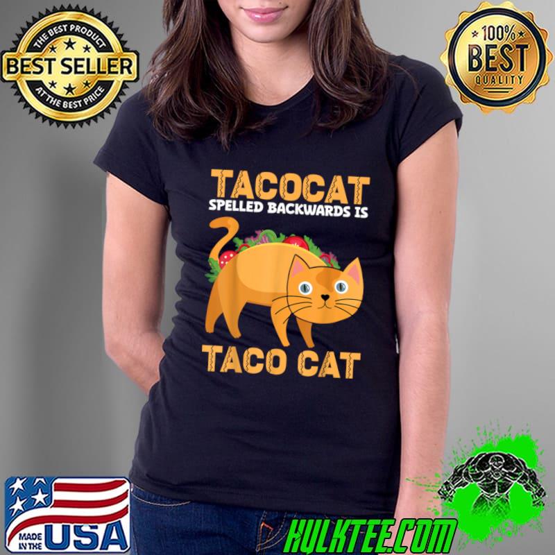 Tacocat Spelled Bacckwards Is Taco Cat Cinco De Mayo T-Shirt Ladies Tee Tacocat Spelled Bacckwards Is Taco Cat Cinco De Mayo T-Shirt Ladies Tee