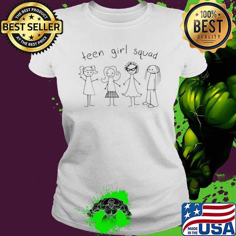 Teen girl squad s Ladies tee Teen girl squad s Ladies tee