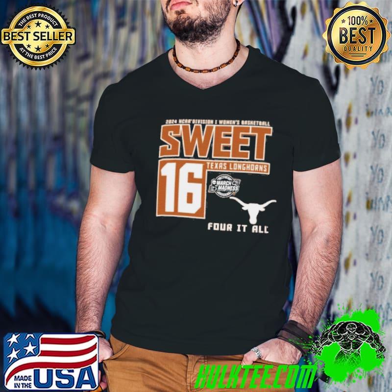 Texas Longhorns Sweet 16 DI Women’s Basketball Four It All 2024 Shirt Texas Longhorns Sweet 16 DI Women’s Basketball Four It All 2024 Shirt