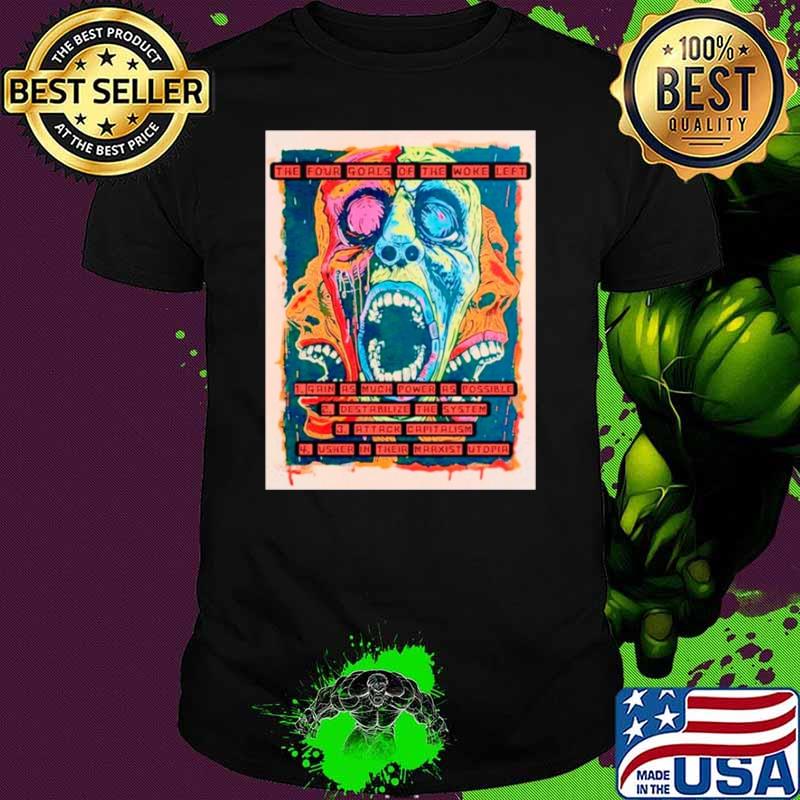 The four goals of the woke left artisan series shirt