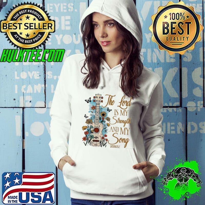 The Lord is my strength and my song guitar flower s Hoodie The Lord is my strength and my song guitar flower s Hoodie