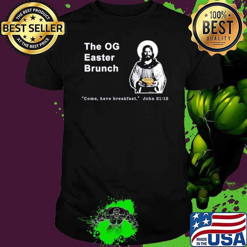 The og easter Brunch John 21 12 shirt