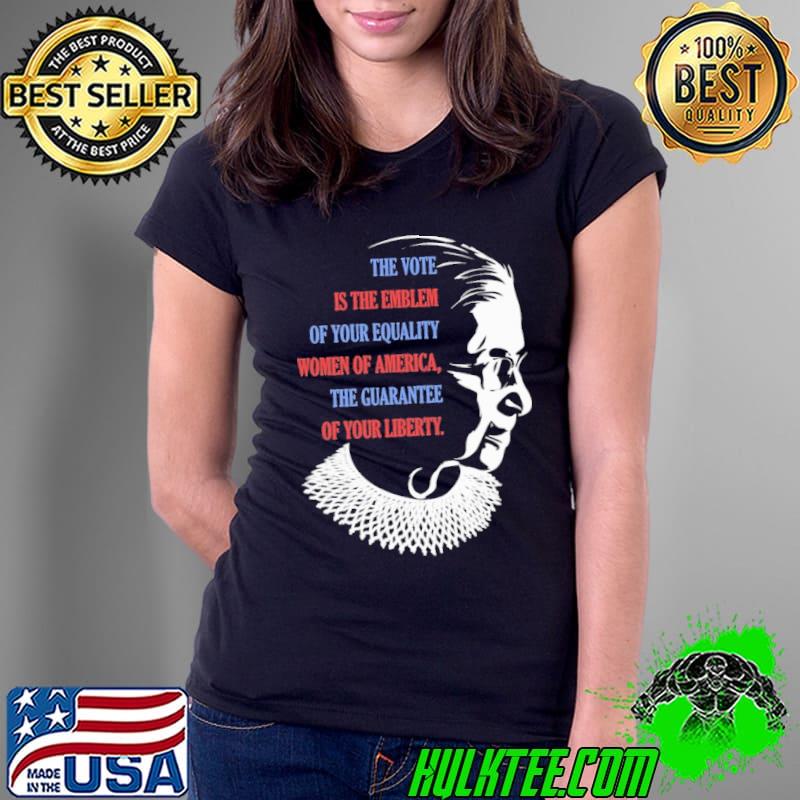 The vote is the emblem or your equality women of america rbg s Ladies Tee The vote is the emblem or your equality women of america rbg s Ladies Tee