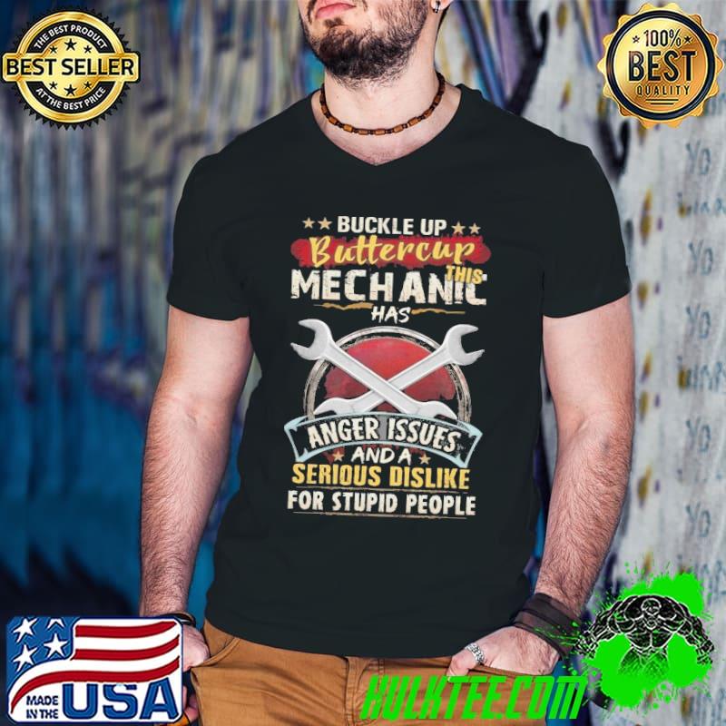 This Mechanic has anger issue and a serious dislike for stupid shirt