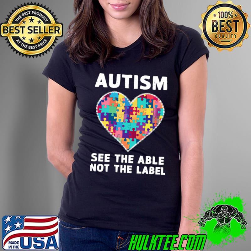 Top autism Awareness See The Able Not Label Colored Heart Puzzle T-Shirt