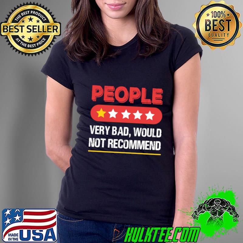 Top people, One Star The Worst Would Not Recommend Human Rating T-Shirt