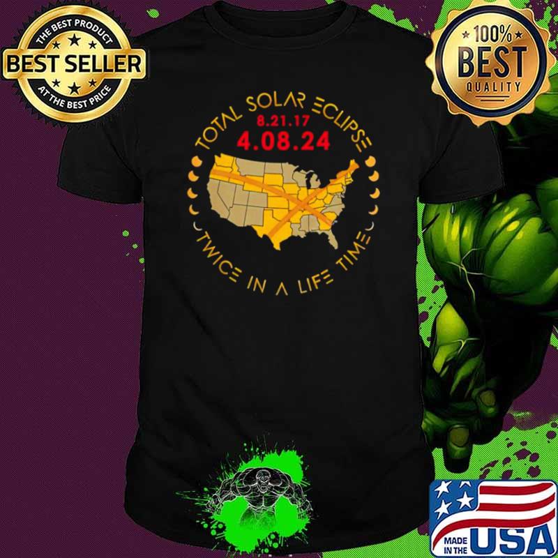 Total solar eclipse twice in a lifetime 2024 map T shirt