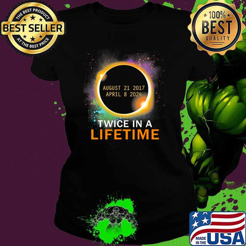 Total Solar Eclipse Twice in A Lifetime 2024 Total Eclipse T-Shirt