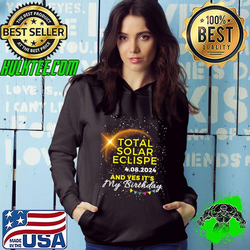 Total solar eclispe my yes it's my birthday april 8 2024 T-Shirt Total solar eclispe my yes it's my birthday april 8 2024 T-Shirt