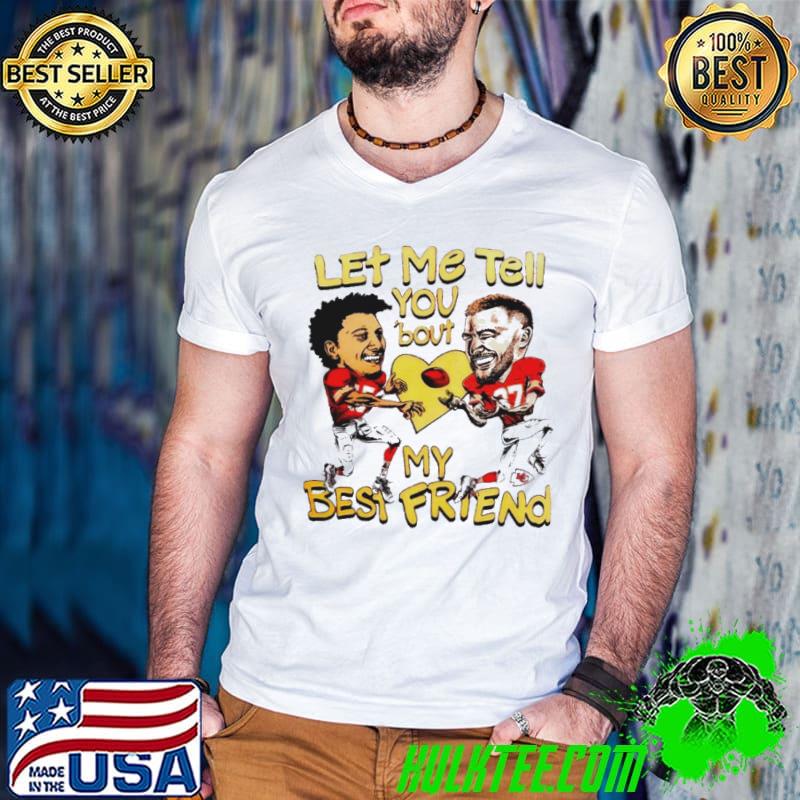 Travis Kelce and Patrick Mahomes let me tell you ’bout my best friend s Guys V Neck Travis Kelce and Patrick Mahomes let me tell you ’bout my best friend s Guys V Neck