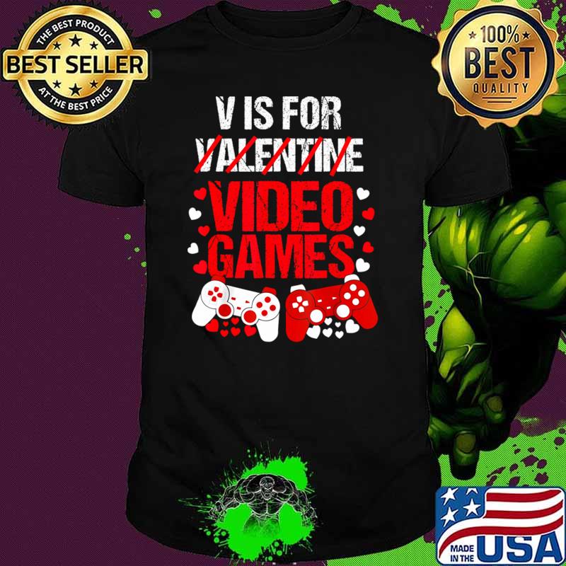 V Is For Valentine Video Games Hearts Valentines Day T-Shirt