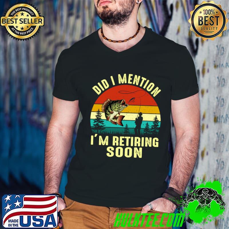 Vintage Did I Mention I'm Retiring Soon T-Shirt