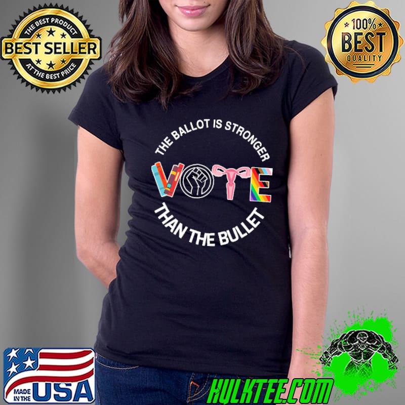 Vote the ballot is stronger than the bullet books lgbt s Ladies Tee Vote the ballot is stronger than the bullet books lgbt s Ladies Tee