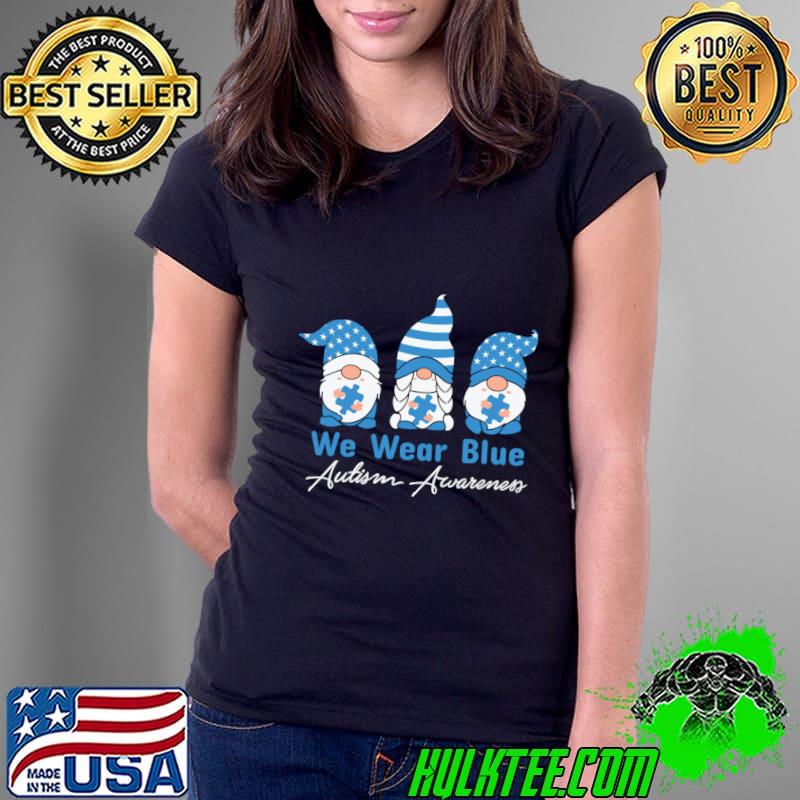 We Wear Blue Gnome Autism Awareness T-Shirt Ladies Tee We Wear Blue Gnome Autism Awareness T-Shirt Ladies Tee