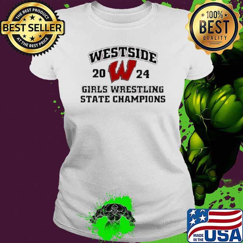 Westside 2024 Girls Wrestling State Champions s Ladies tee Westside 2024 Girls Wrestling State Champions s Ladies tee