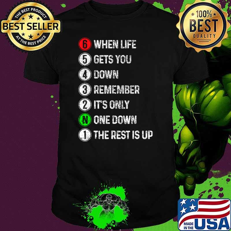 When Life Gets You Down Remember It's Only One Down Motorcycle Motorbike Biker T-Shirt Unisex When Life Gets You Down Remember It's Only One Down Motorcycle Motorbike Biker T-Shirt Unisex