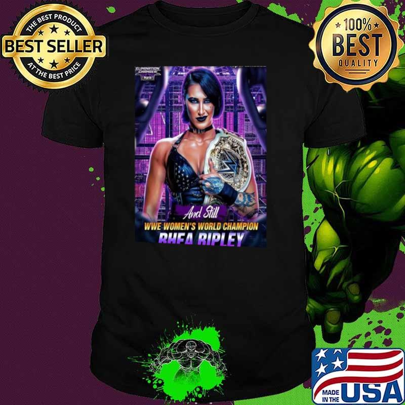 Wwe Elimination Chamber Perth And Still Wwe Women’s World Champion Rhea Ripley shirt