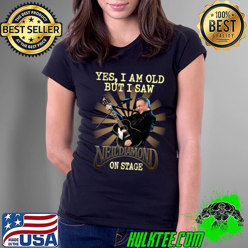 Yes, I Am Old But I Saw On Stage Neil Diamond Vintage T-Shirt
