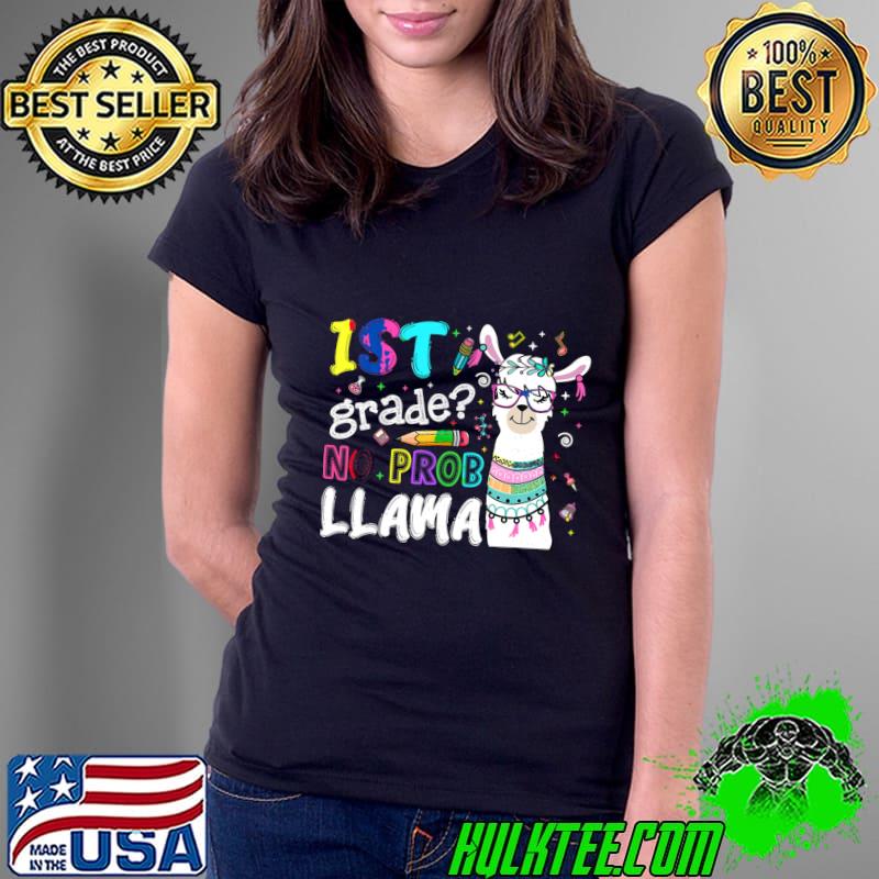 1St Grade No Prob Llama Eacher Student First Day Of School T-Shirt