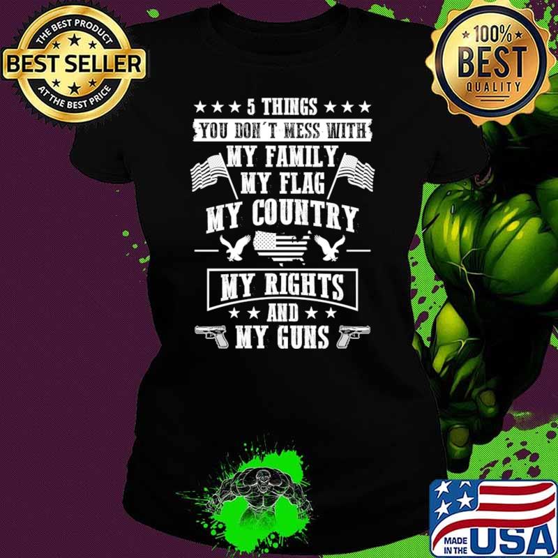 5 things you don't mess with my family my flag and my guns stars T-Shirt