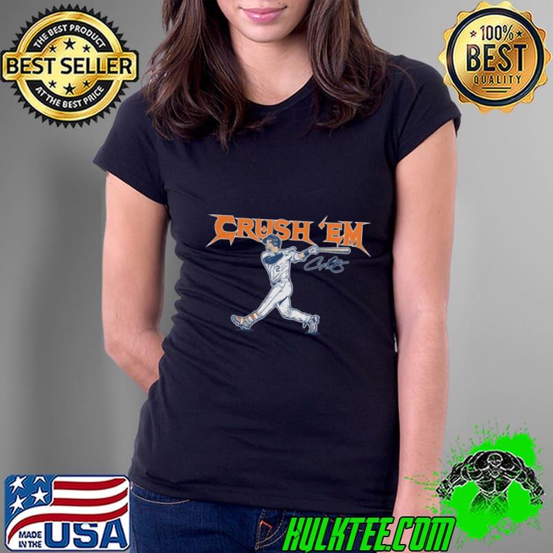 Alex Bregman American professional baseball third baseman Crush 'Em T-Shirt Ladies Tee Alex Bregman American professional baseball third baseman Crush 'Em T-Shirt Ladies Tee