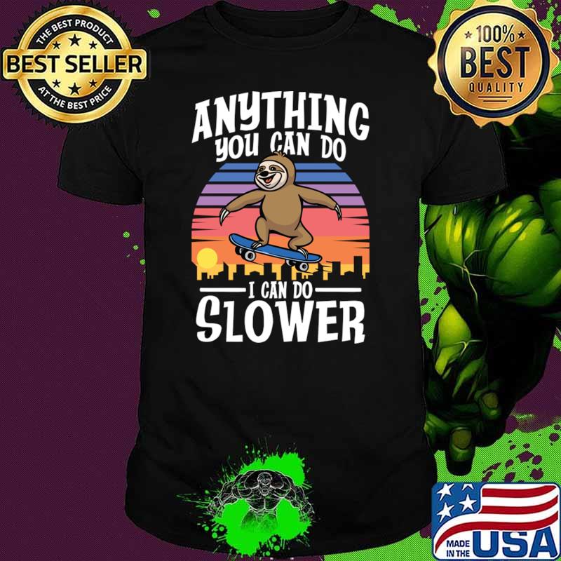 Anything You Can Do I Can Do Slower Vintage Sunset Sloth T-Shirt