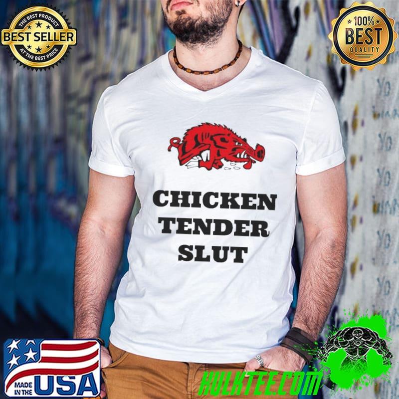 Arkansas Razorback chicken tender slut shirt