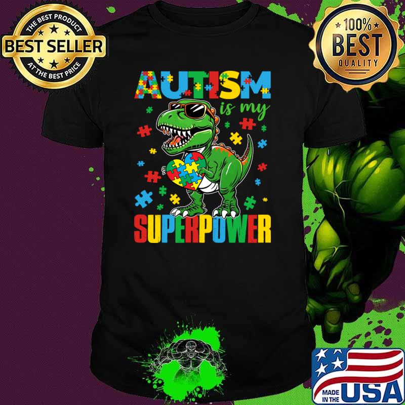 Autism Is My Superpower Dinosaur T-Rex T-Shirt