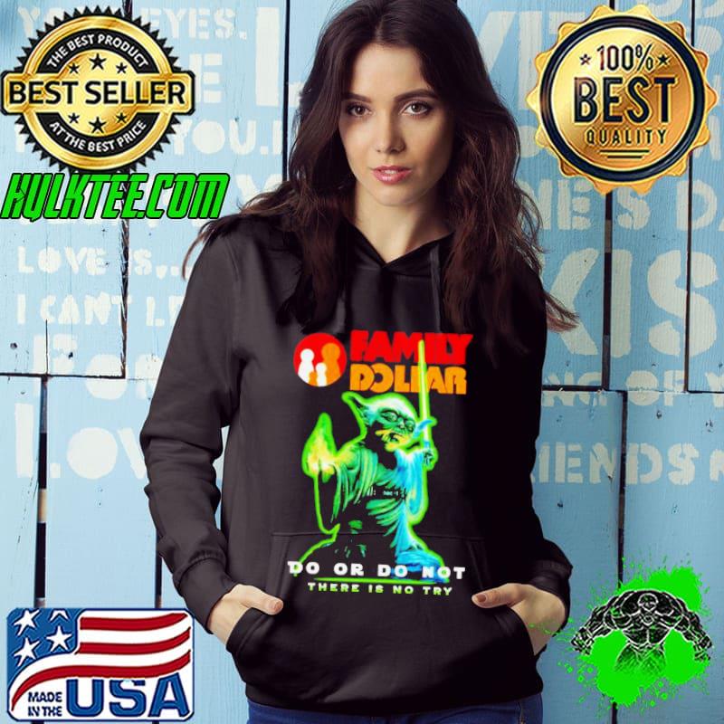 Baby Yoda Family Dollar do or do not there is no try shirt