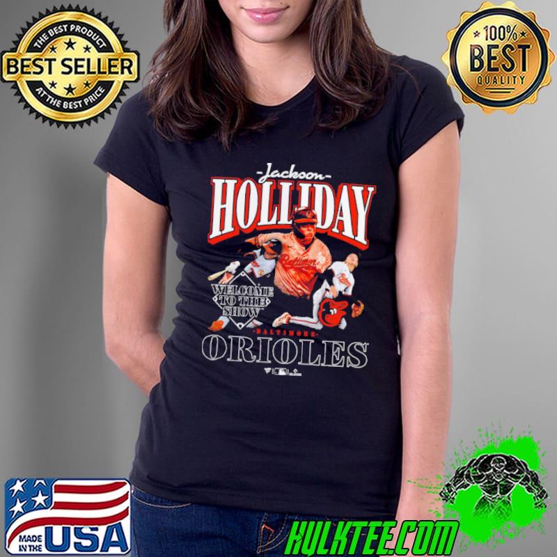 Baltimore Orioles Jackson Holliday Welcome To The Show Shirt