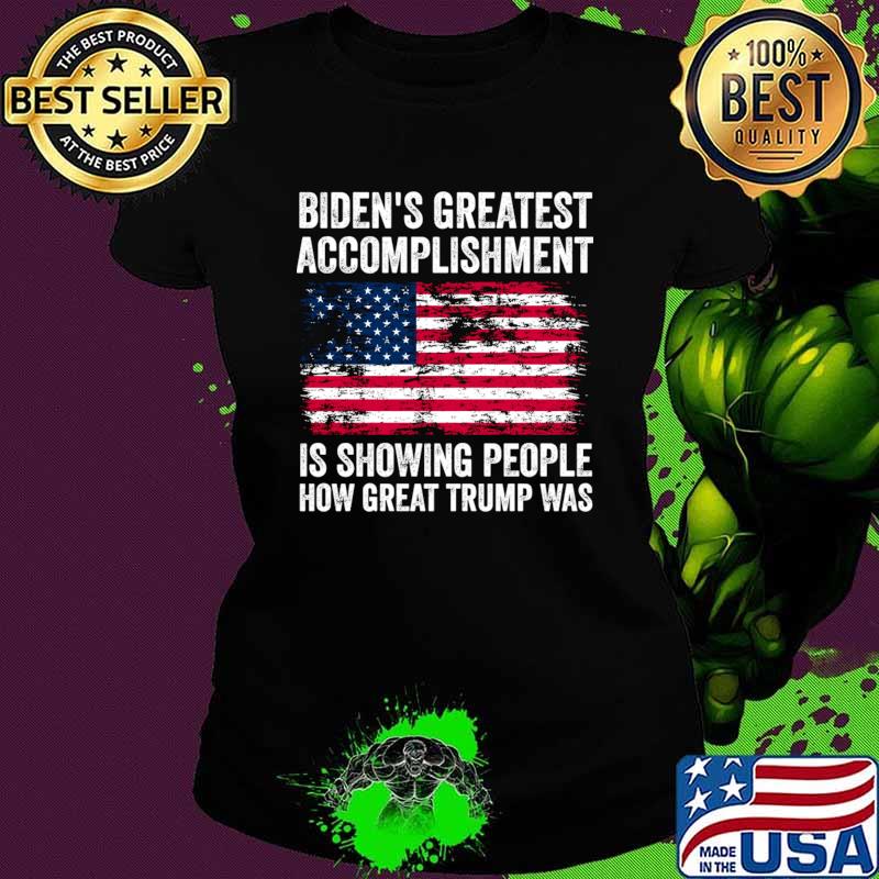 Biden's greatest accomplishment is showing people how Great Trump usa flag Biden saying T-Shirt