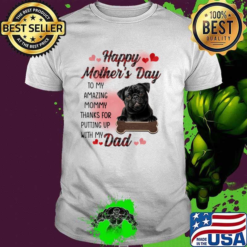 Black Pug Happy Mother's Day To My Amazing Mommy T-Shirt