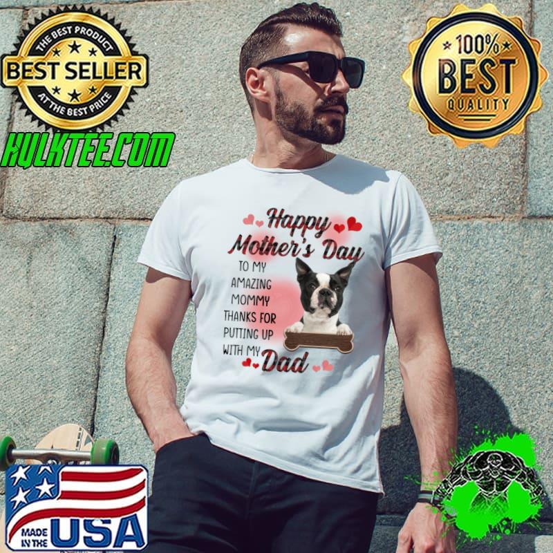 Boston Terrier Happy Mother's Day To My Amazing Mommy T-Shirt