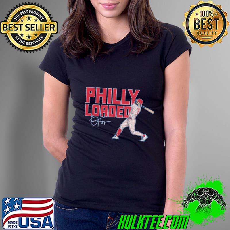 Bryce Harper American professional baseball first baseman Signature Philly Loaded T-Shirt Ladies Tee Bryce Harper American professional baseball first baseman Signature Philly Loaded T-Shirt Ladies Tee