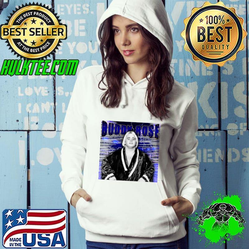 BUDDY ROSE American professional wrestler T-Shirt Hoodie BUDDY ROSE American professional wrestler T-Shirt Hoodie