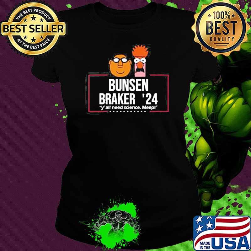 Bunsen And Beaker 2024 Y’all Need Science Shirt Ladies tee Bunsen And Beaker 2024 Y’all Need Science Shirt Ladies tee