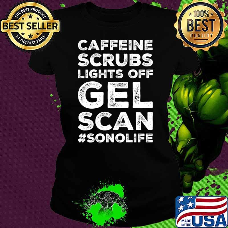Caffeine Scrubs Scan Sonolife Ultrasound Sonographer T-Shirt