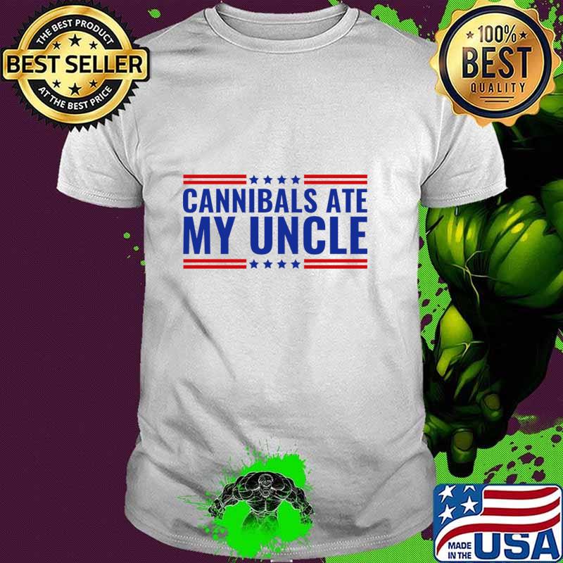 Cannibals Ate My Uncle Joe Biden Political Satire Trump 2024 T-Shirt