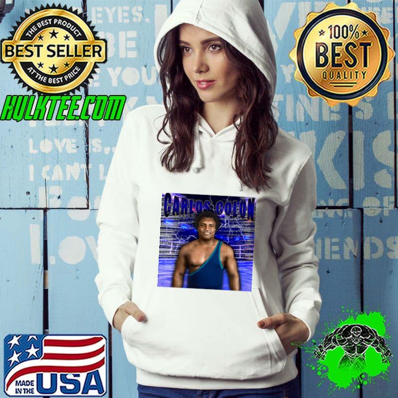 CARLOS COLON Puerto Rican wrestling promoter and retired professional wrestler T-Shirt Hoodie CARLOS COLON Puerto Rican wrestling promoter and retired professional wrestler T-Shirt Hoodie