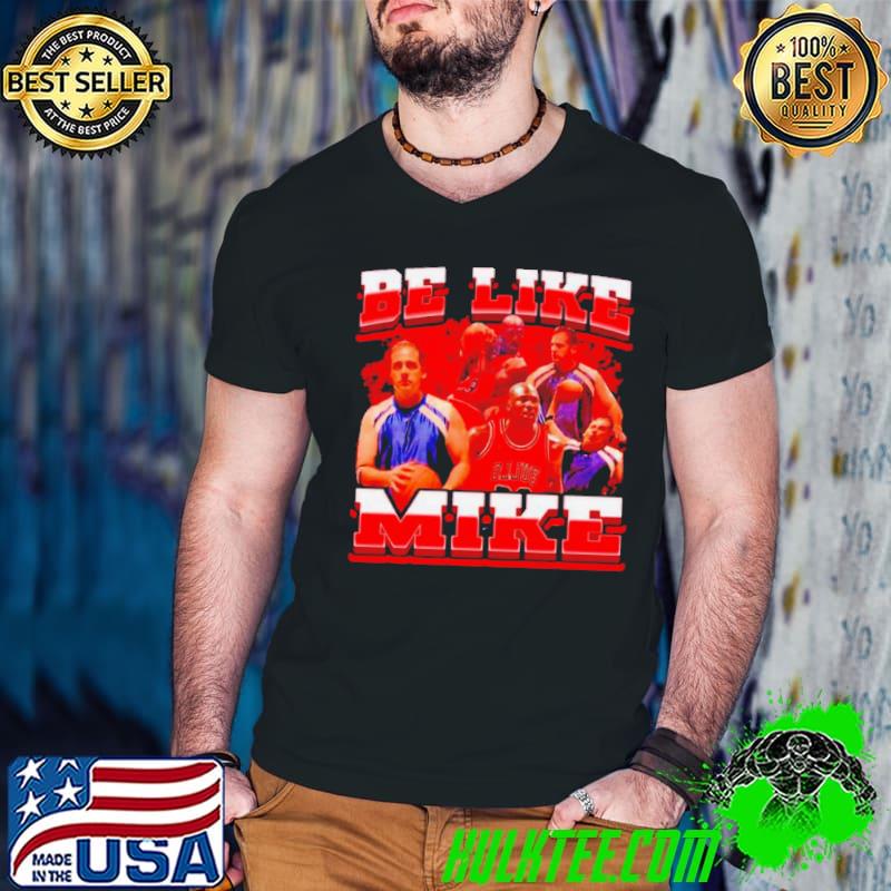 Chicago Bulls Be like Mike shirt