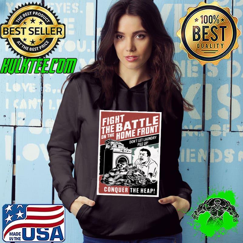 Conquer The Heap Fight The Battle Home Front The Heap Laundry Day T-Shirt