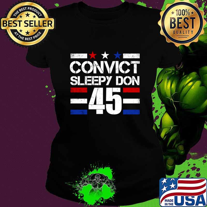 Convict Sleepy Don 45 Stars Election 2024 T-Shirt