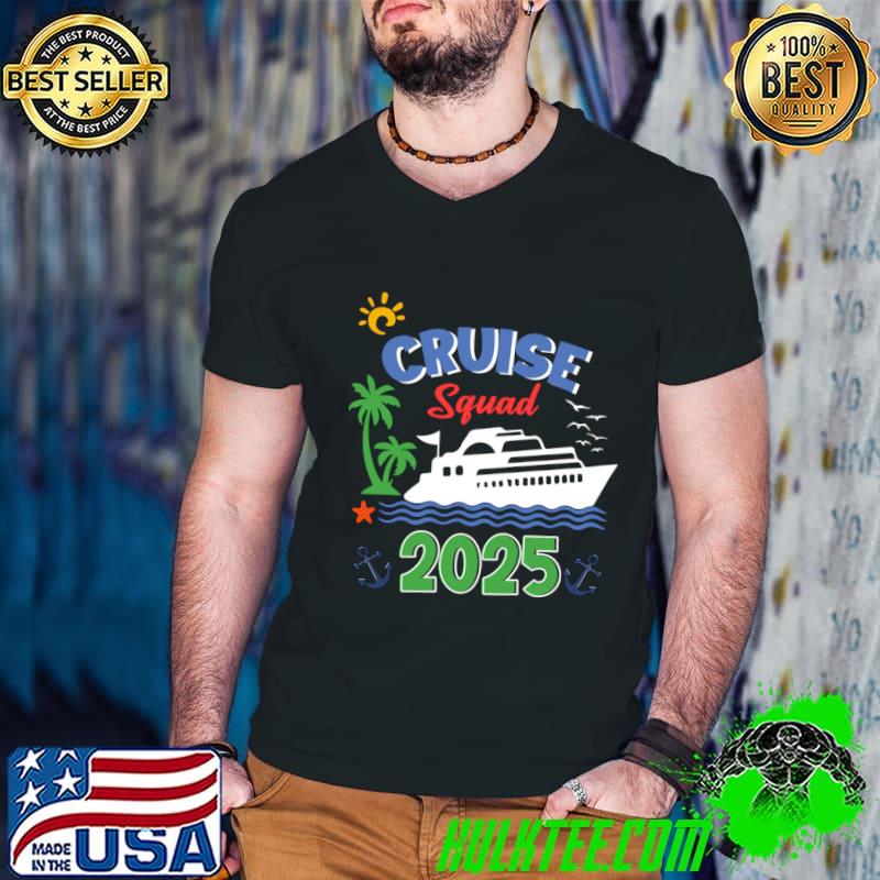 Cruise Squad 2025 Family Cruise trip 2025 T-Shirt