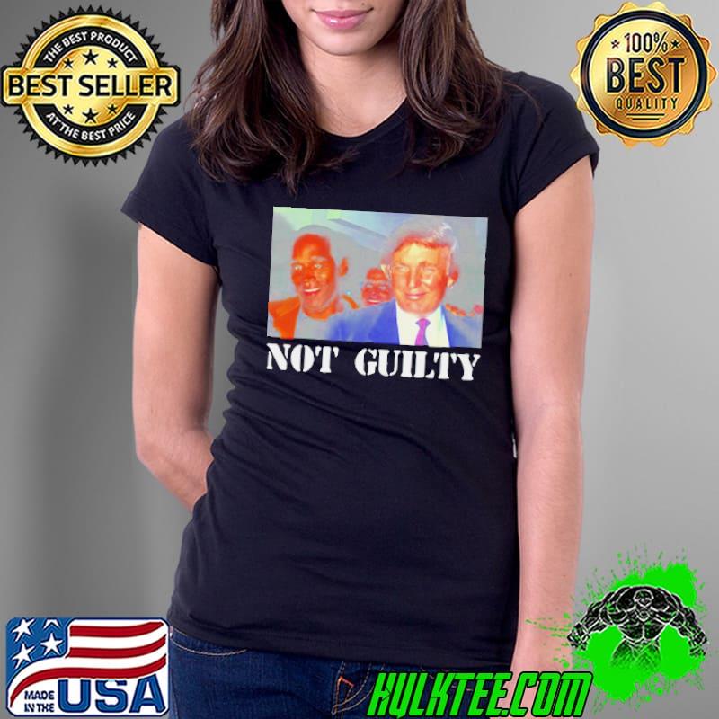 Donald Trump OJ Simpson not guilty s Ladies Tee Donald Trump OJ Simpson not guilty s Ladies Tee