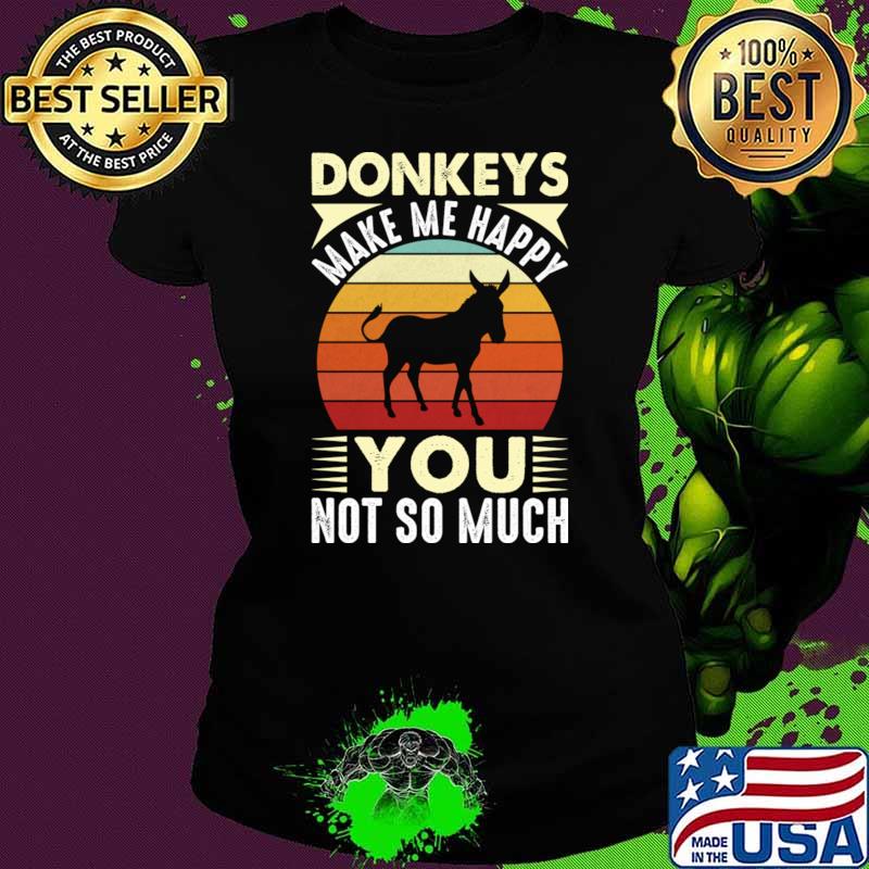 Donkey Makes Me Happy You Not So Much Vintage Sunset T-Shirt Ladies tee Donkey Makes Me Happy You Not So Much Vintage Sunset T-Shirt Ladies tee
