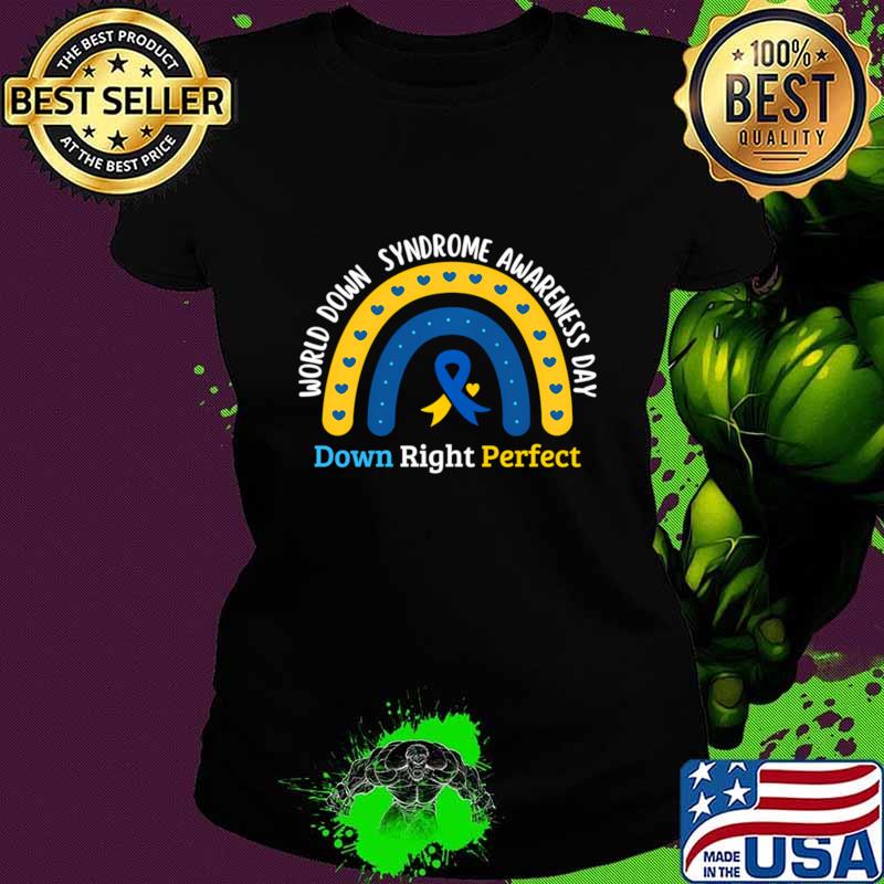 Down Right Perfect Would Down Syndrome Day T-Shirt