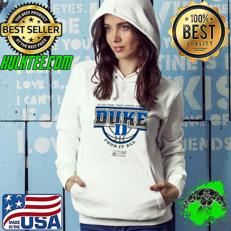 Duke Blue Devils 2024 NCAA Division I Women’s Basketball Championship Four It All Shirt Hoodie Duke Blue Devils 2024 NCAA Division I Women’s Basketball Championship Four It All Shirt Hoodie